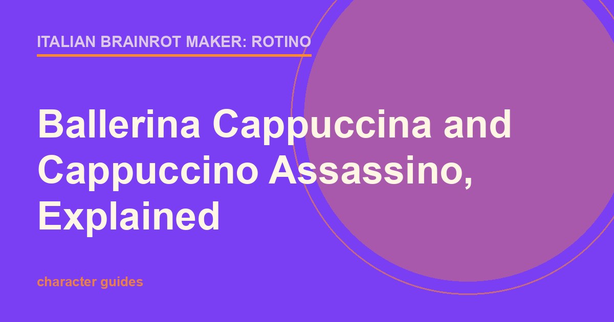 Bright purple and orange title card for an explainer on Ballerina Cappuccina and Cappuccino Assassino